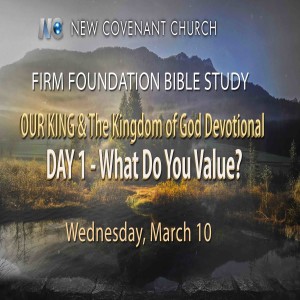 What Do You Value? |  Day 1 - Our King and the King of God 21-Day Devotional