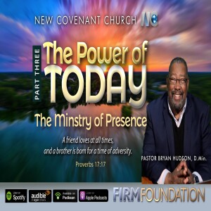 "The Ministry of Presence" - Part Three of the Series: "The Power of Today."