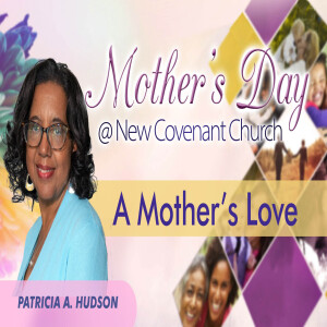A Mother’s Love - Message by Patricia Hudson