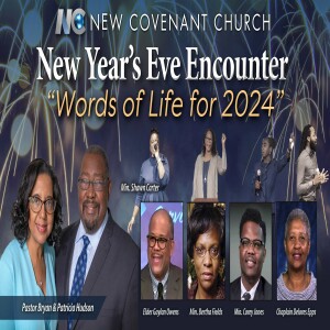 New Year’s Eve Encounter! ”Words of Life” by New Covenant Church Ministers