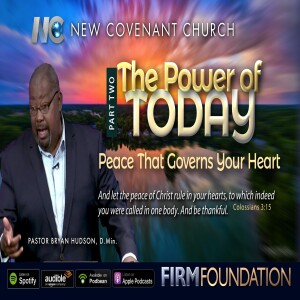 "Peace T'hat Governs Your Heart"  Part Two of Series: "The Power of Today"