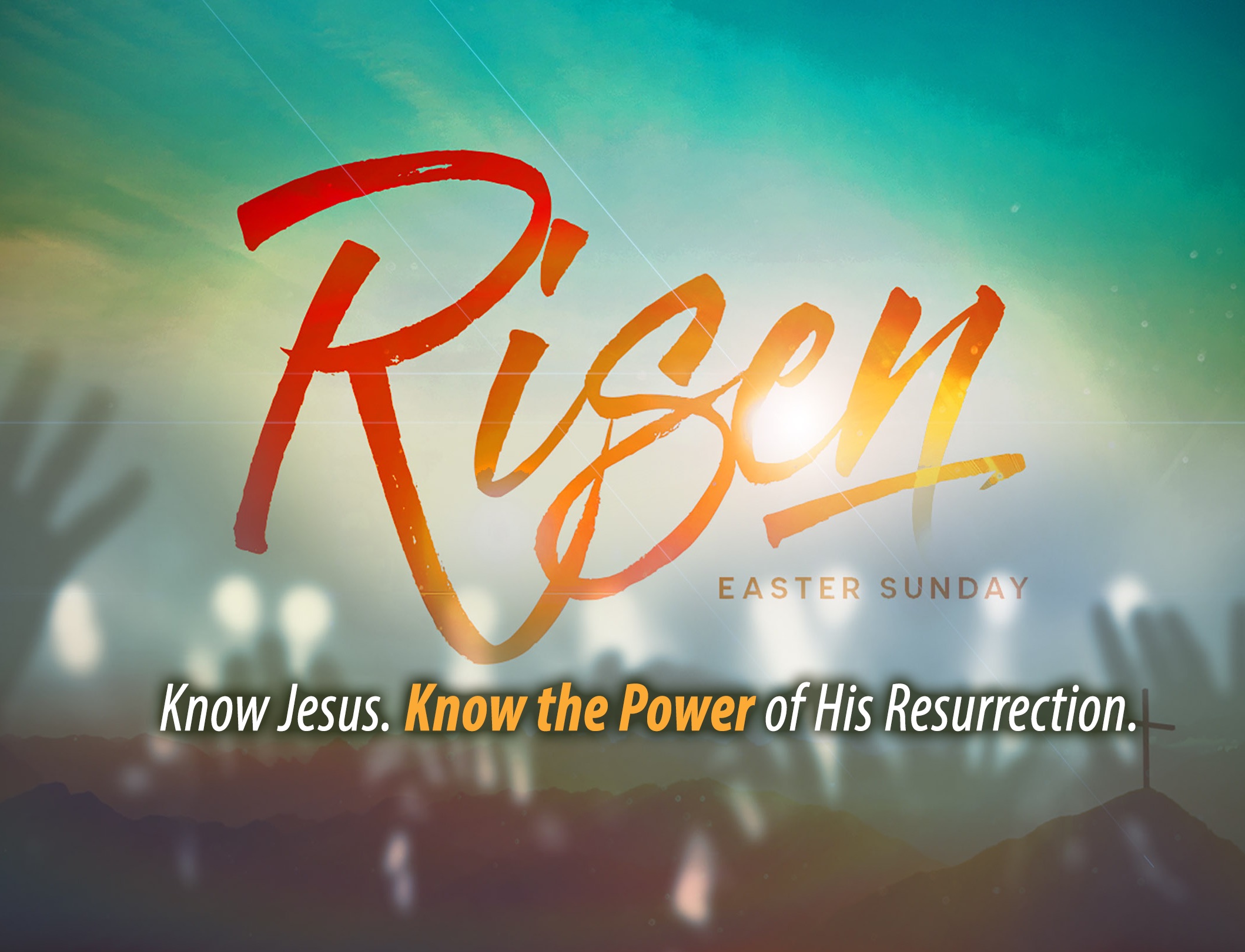 Know Jesus. Know the Power of His Resurrection.