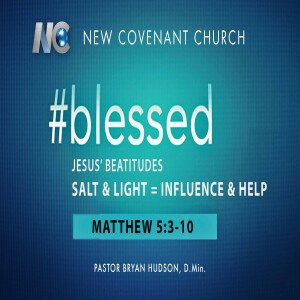 Salt & Light = Influence & Help  |  Message  by Bryan Hudson, D.Min.