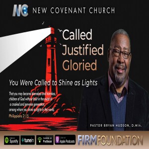 Called, Justified, Glorified: You Were Called to Shine As Lights