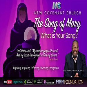 The Song of Mary: What is Your Song? by Bryan Hudson, DMin.