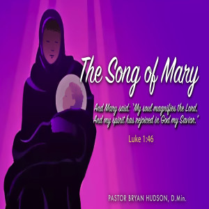 Mother’s Day Message for All: The Song of Mary - What is Your Song?