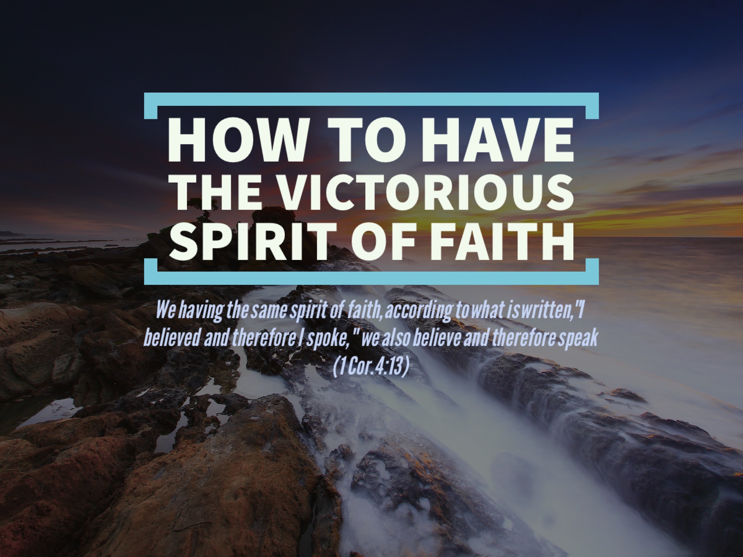 How to Have the Victorious Spirit of Faith