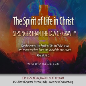 The Law of the Spirit of Life in Christ – Stronger Than the Law of Gravity