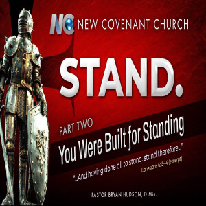 "STAND" Part Two: "You Were Built for Standing"