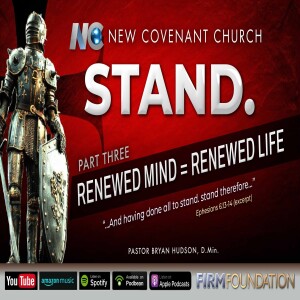 ”STAND,” Part Three: Renewed Mind = Renewed Life