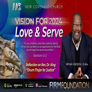 New Covenant Church –  Vision for  2024: ” Love and Serve”
