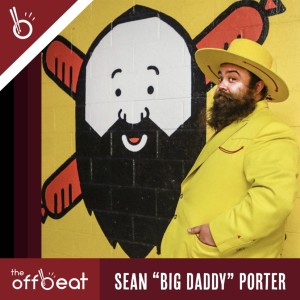 The Offbeat - S2.E1 Sean "Big Daddy" Porter