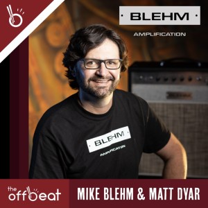 The Offbeat - S2.E6 Mike Blehm & Matt Dyar