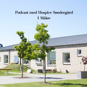 Podcast om Hospice Søndergård - d. 10. Juli 2023