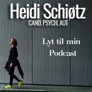 Psykolog Heidi Schiøtz Del 7 d. 27. Juni 2023
