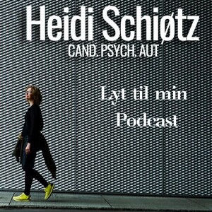 Psykolog Heidi Schiøtz Del 6 d. 27. Juni 2023
