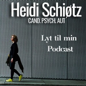 Psykolog Heidi Schiøtz Del 5 d. 7. Juni 2023