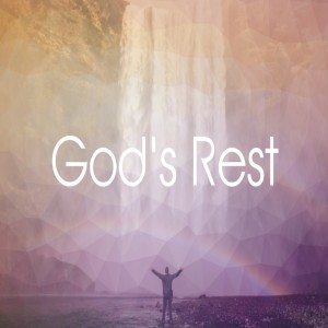 God's Rest 3 - Our High Priest