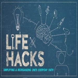 Life Hacks - 3 Work Holy