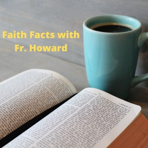 Faith Facts with Fr. Howard Intro