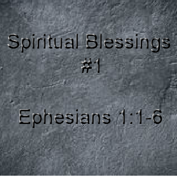 Spiritual Blessings from the Father- 3-19-2017 am