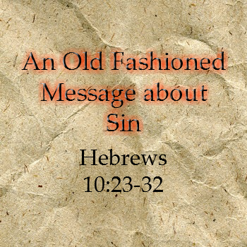 An Old Fashioned Message about Sin- 3-5-2017pm