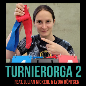 Turnierorganisation 2 - Die heiße Phase mit Lydia Röntgen & Julian Nickerl (SG 103)