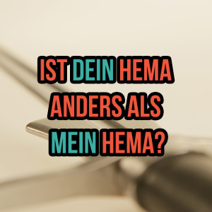 Ist dein HEMA anders als mein HEMA? (SG 4)