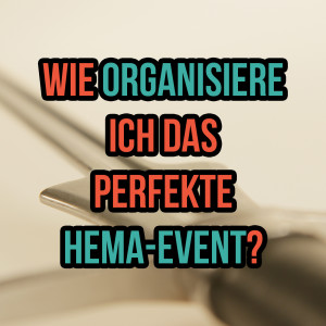 Wie organisiere ich das perfekte HEMA-Event? (SG 8)
