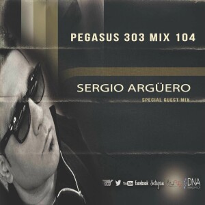Pegasus 303 Mix 104 โ Dark Atmospheric, Progressive & Downtempo Special Guest Sergio Argรผero ๐ฆ๐ท ๐ง