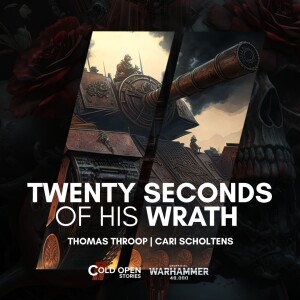 Twenty Seconds Of His Wrath [Fast Fiction]
