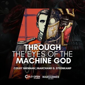 Through The Eyes Of The Machine God [Fast Fiction]