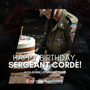 Happy Birthday, Sergeant Corde! [Fast Fiction]
