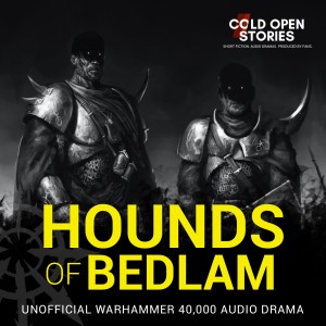 Hounds of Bedlam - Part 1
