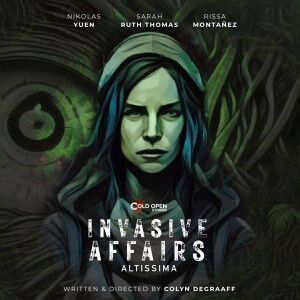 Invasive Affairs: Altissima - Original Full Cast Audio Drama