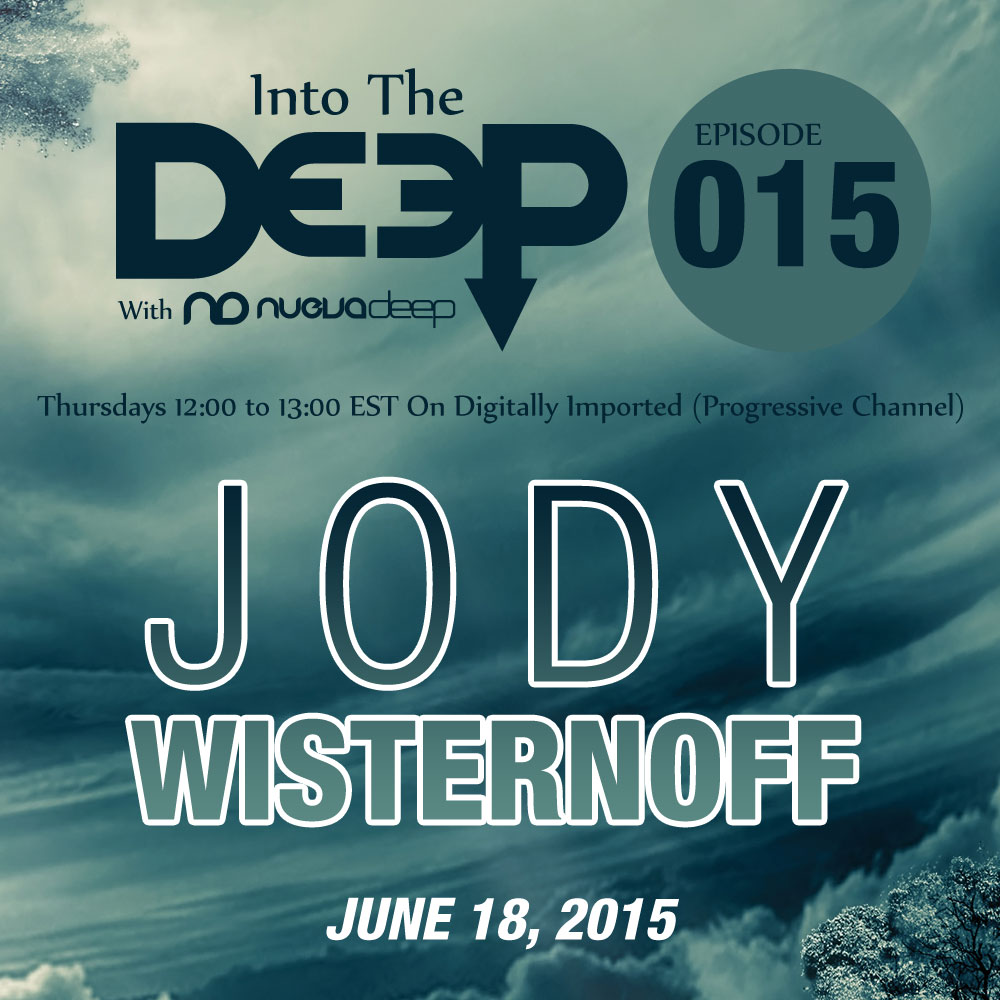 Into The Deep Episode 015 - Jody Wisternoff [June 18, 2015]