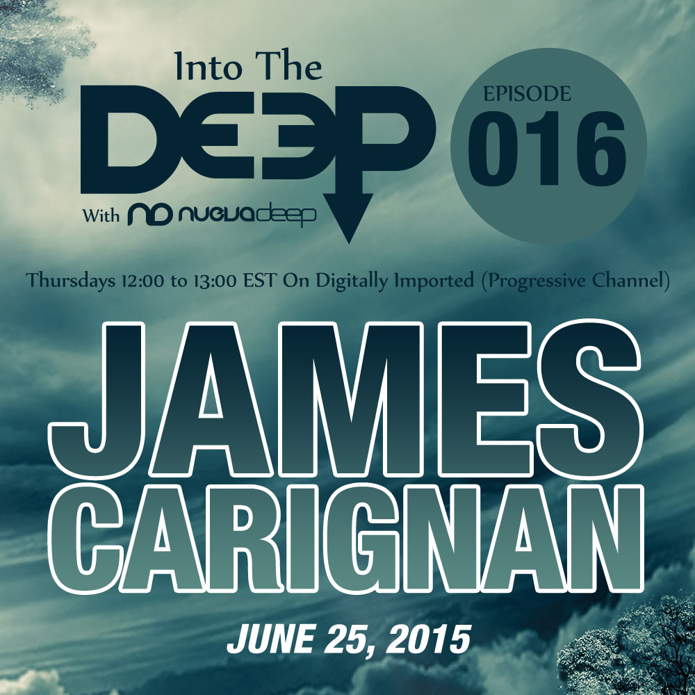 Into The Deep Episode 016 - James Carignan [June 25, 2015]