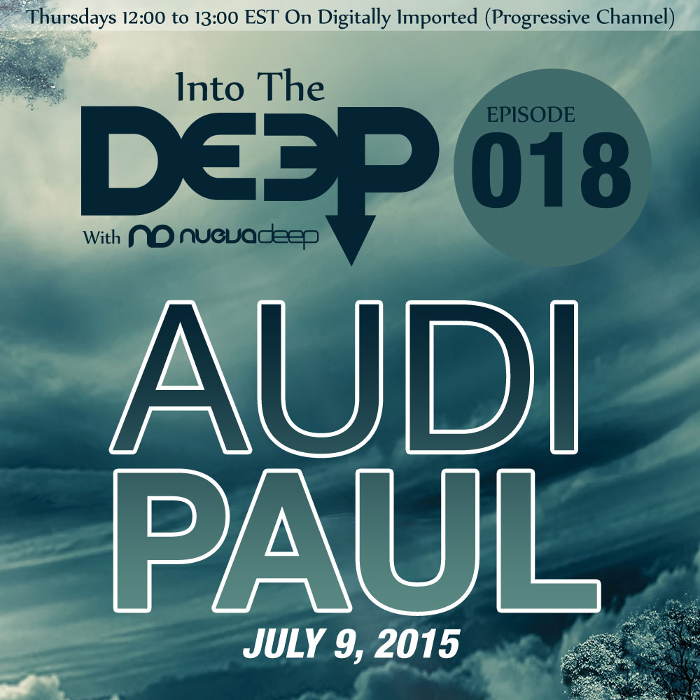 Into The Deep Episode 018 - Audi Paul [July 9, 2015] - Extended Set