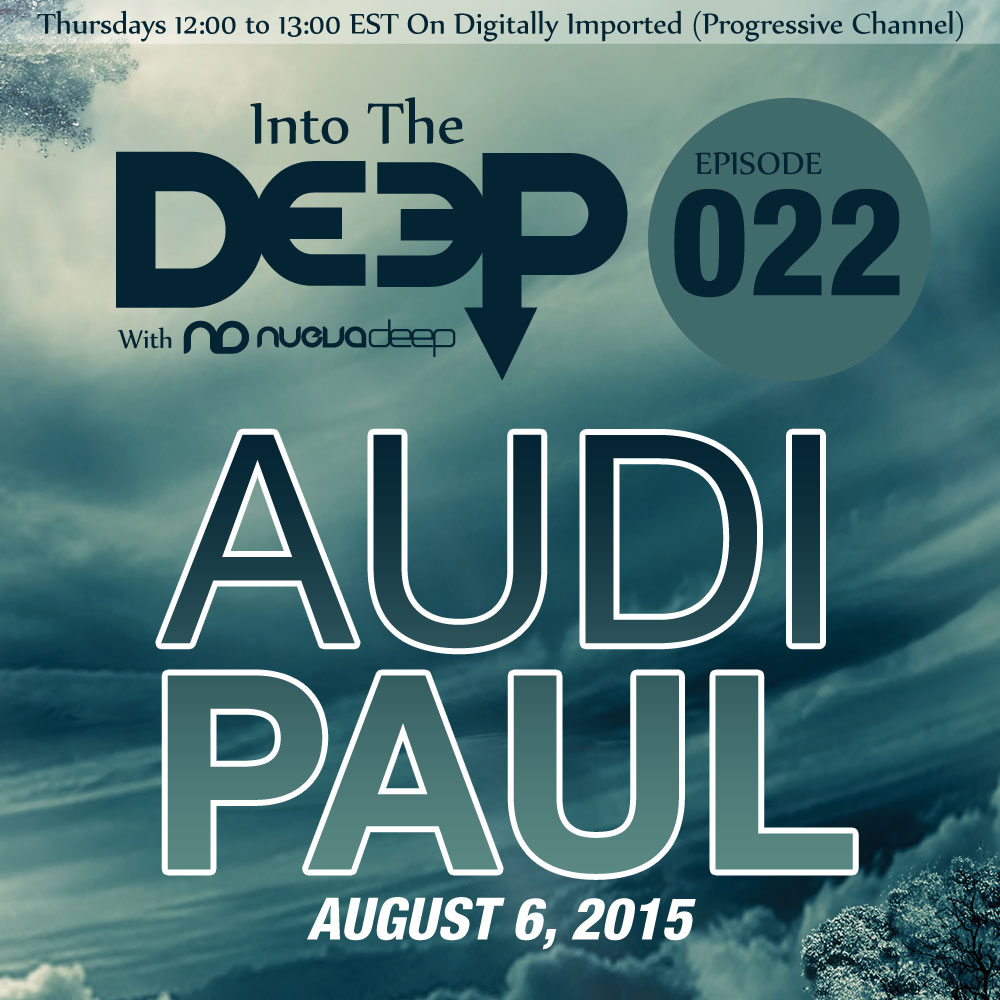 Into The Deep Episode 022 - Audi Paul [August 6, 2015] - Extended Set