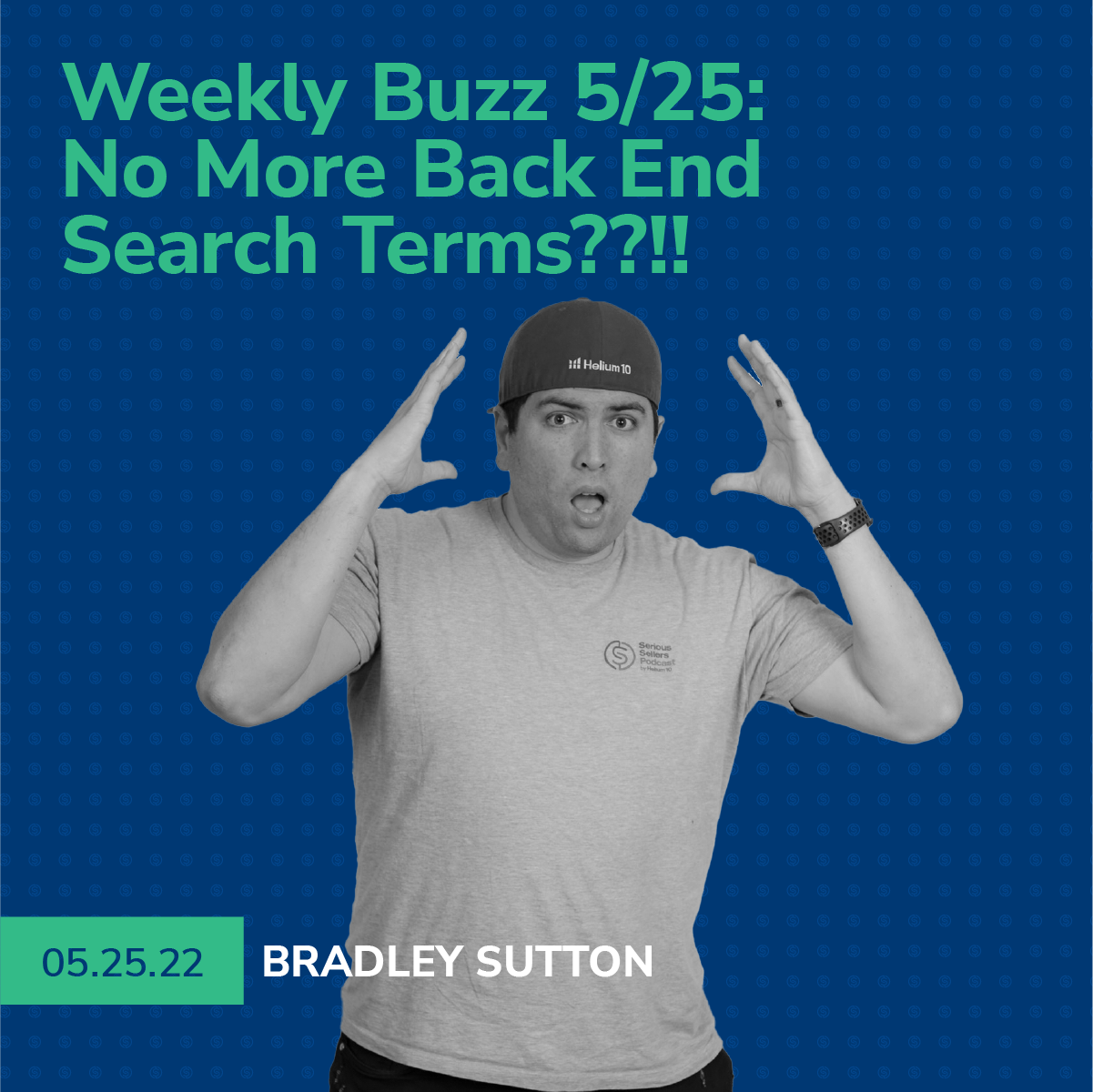 Helium 10 Buzz 5/25/22: No More Back End Search Terms??!!
