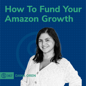 #367 - How To Fund Your Amazon Growth