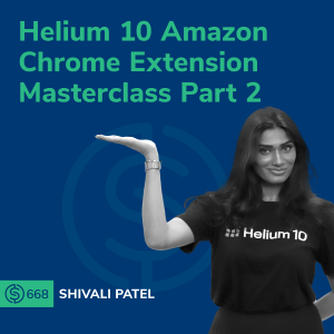 #668 - Helium 10 Amazon Chrome Extension Masterclass Part 2