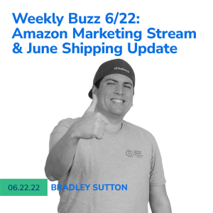 Helium 10 Buzz 6/22/22: Amazon Marketing Stream & June Shipping Update