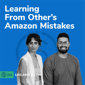 #341 - Learning From Other’s Amazon Mistakes