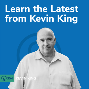 #354 - The Latest from Kevin King