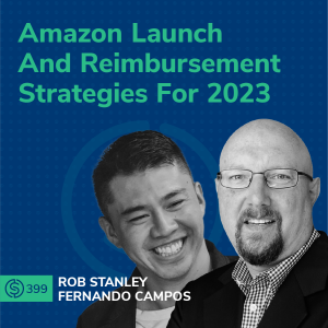 #399 - Amazon Launch And Reimbursement Strategies For 2023