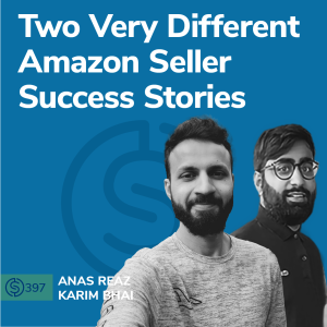 #397 - Two Very Different Amazon Seller Success Stories