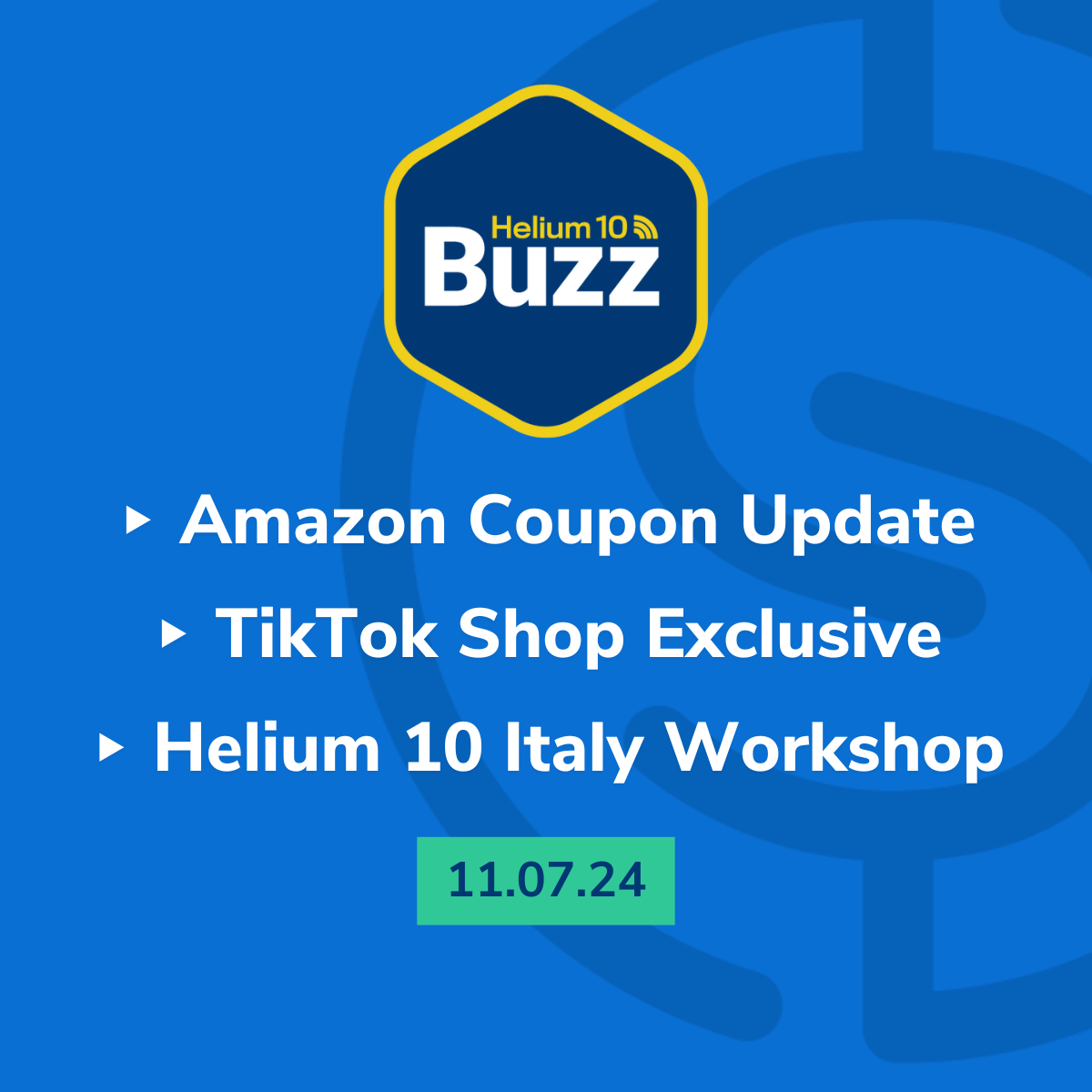 Helium 10 Buzz 11/7/24: Amazon Coupon Update | TikTok Shop Exclusive | Helium 10 Italy Workshop