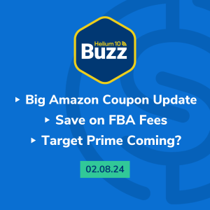 Helium 10 Buzz 2/8/24: Big Amazon Coupon Update | Save on FBA Fees | Target Prime Coming?