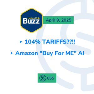 #655 – 104% TARIFFS??!! and Amazon "Buy For ME" AI | Weekly Buzz 4/9/25